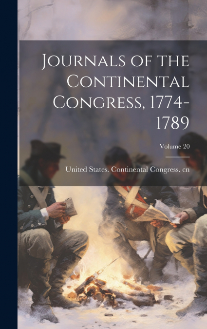 Journals of the Continental Congress, 1774-1789; Volume 20