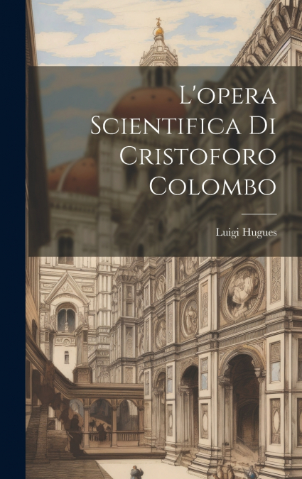 L’opera scientifica di Cristoforo Colombo