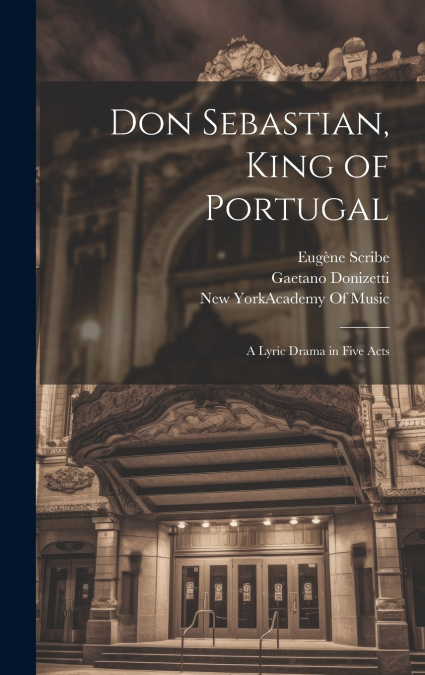 Don Sebastian, King of Portugal