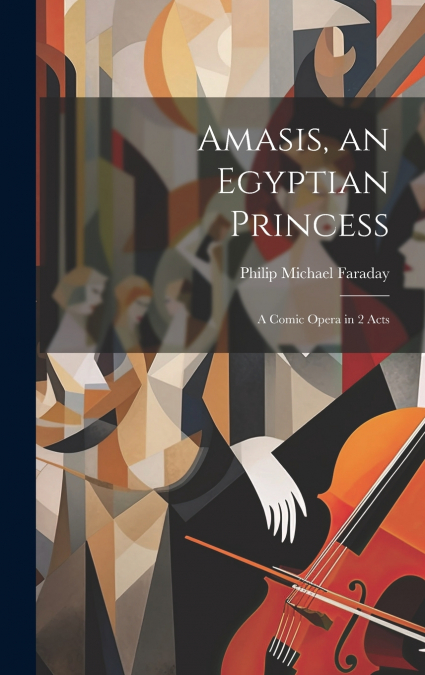 Amasis, an Egyptian Princess