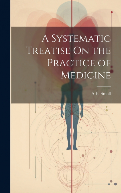 A Systematic Treatise On the Practice of Medicine