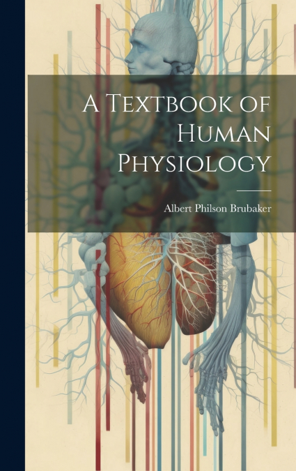 A Textbook of Human Physiology