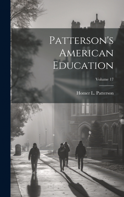Patterson’s American Education; Volume 17