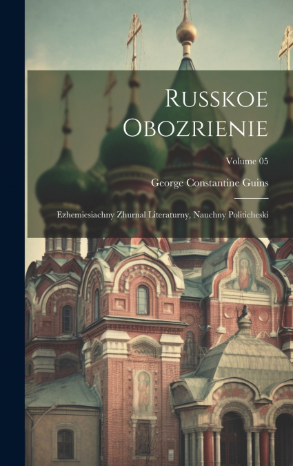 Russkoe obozrienie; ezhemiesiachny zhurnal literaturny, nauchny politicheski; Volume 05