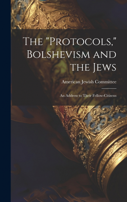 The 'Protocols,' Bolshevism and the Jews