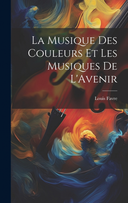 La Musique Des Couleurs Et Les Musiques De L’Avenir
