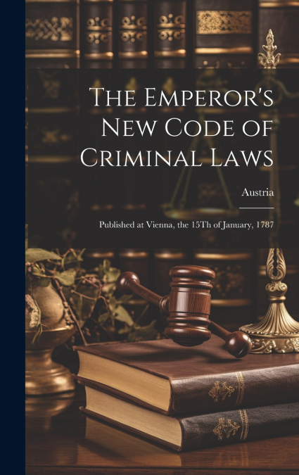 The Emperor’s New Code of Criminal Laws