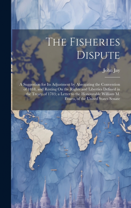 The Fisheries Dispute