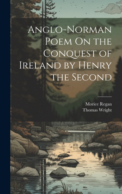 Anglo-Norman Poem On the Conquest of Ireland by Henry the Second