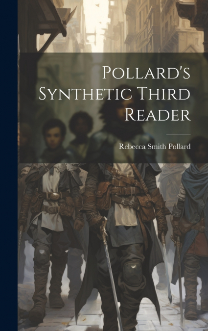 Pollard’s Synthetic Third Reader