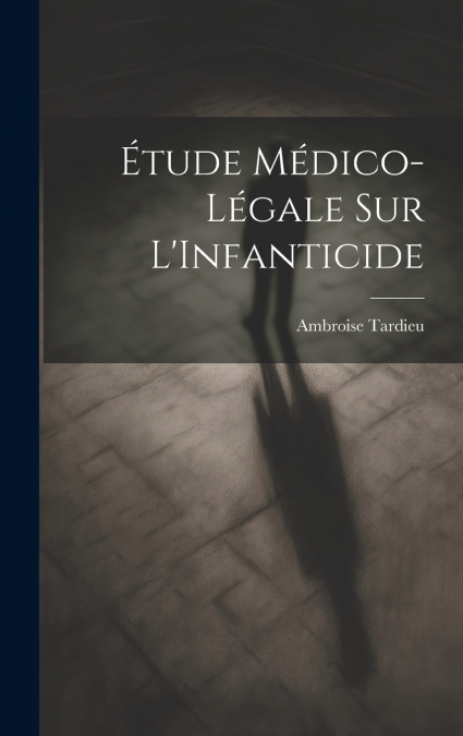 Étude Médico-Légale Sur L’Infanticide