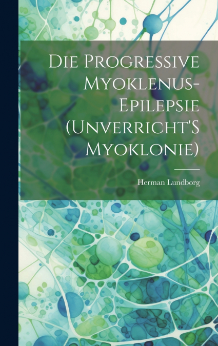 Die Progressive Myoklenus-Epilepsie (Unverricht’S Myoklonie)