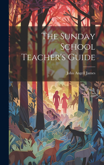The Sunday School Teacher’s Guide