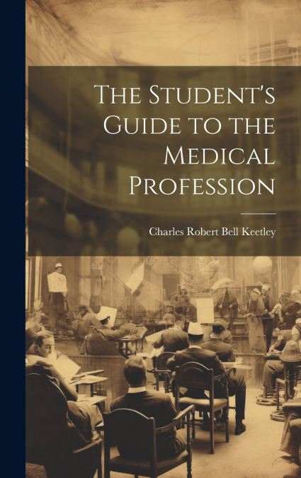 The Student’s Guide to the Medical Profession