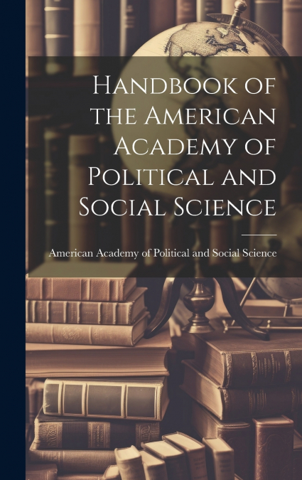 Handbook of the American Academy of Political and Social Science