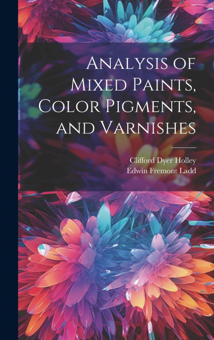 Analysis of Mixed Paints, Color Pigments, and Varnishes
