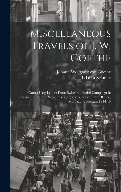 Miscellaneous Travels of J. W. Goethe