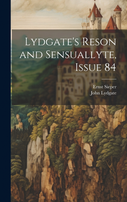Lydgate’s Reson and Sensuallyte, Issue 84
