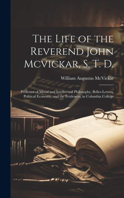 The Life of the Reverend John Mcvickar, S. T. D.