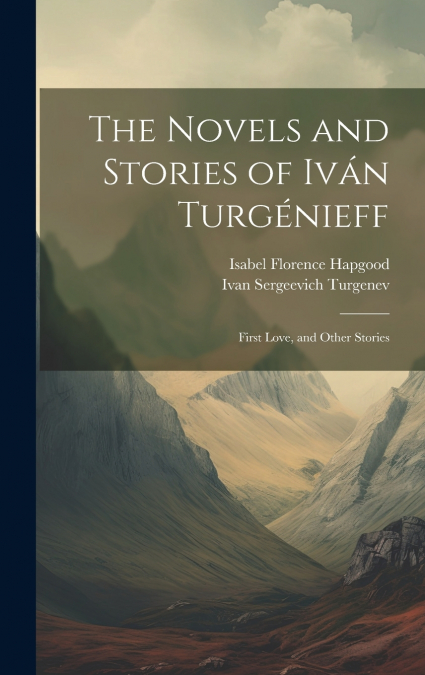 The Novels and Stories of Iván Turgénieff