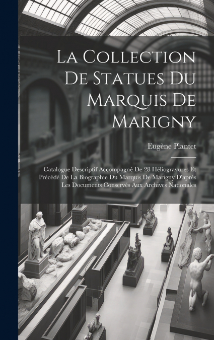 La Collection De Statues Du Marquis De Marigny