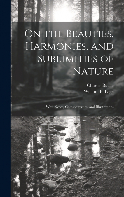 On the Beauties, Harmonies, and Sublimities of Nature