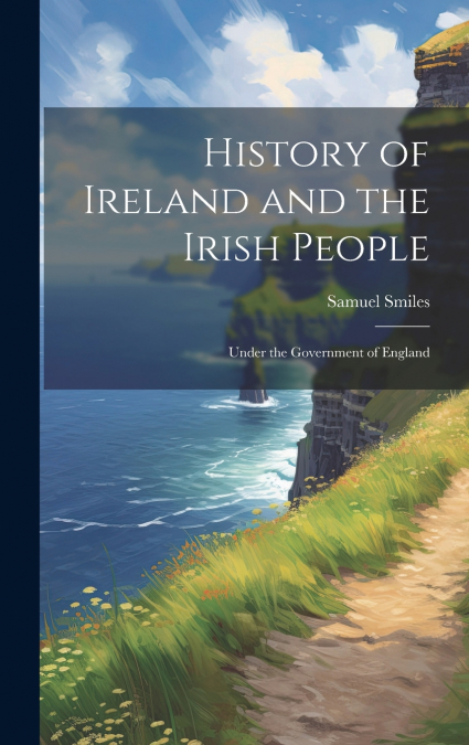 History of Ireland and the Irish People