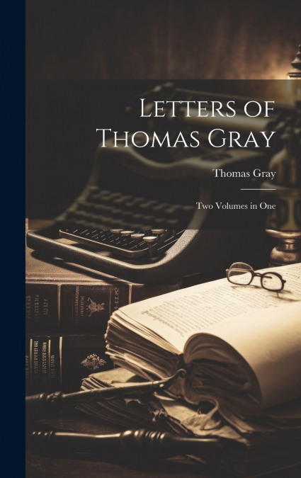 Letters of Thomas Gray