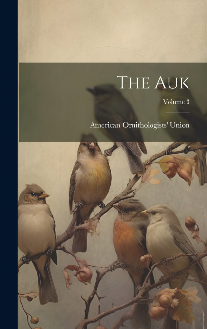 The Auk; Volume 3