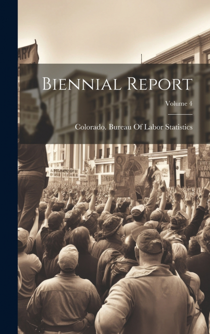 Biennial Report; Volume 4