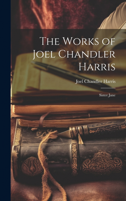 The Works of Joel Chandler Harris