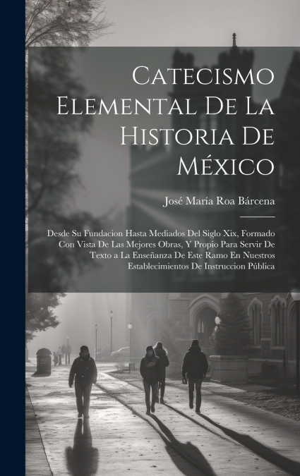 Catecismo Elemental De La Historia De México