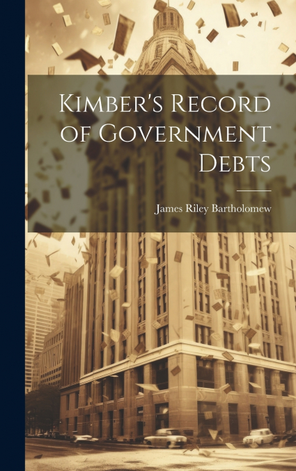 Kimber’s Record of Government Debts