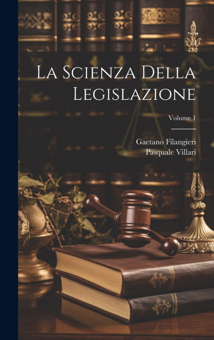 La Scienza Della Legislazione; Volume 1