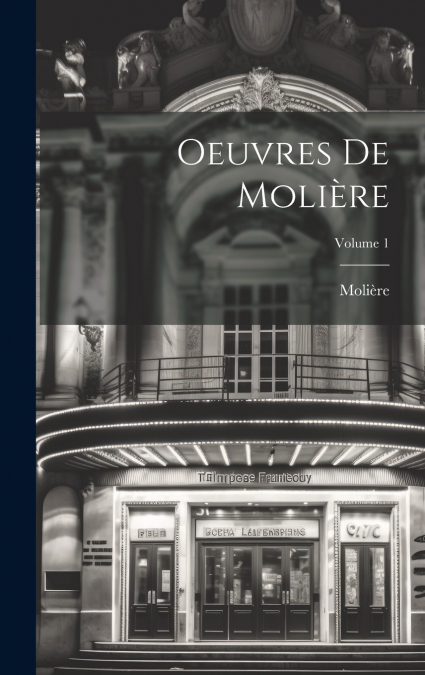 Oeuvres De Molière; Volume 1