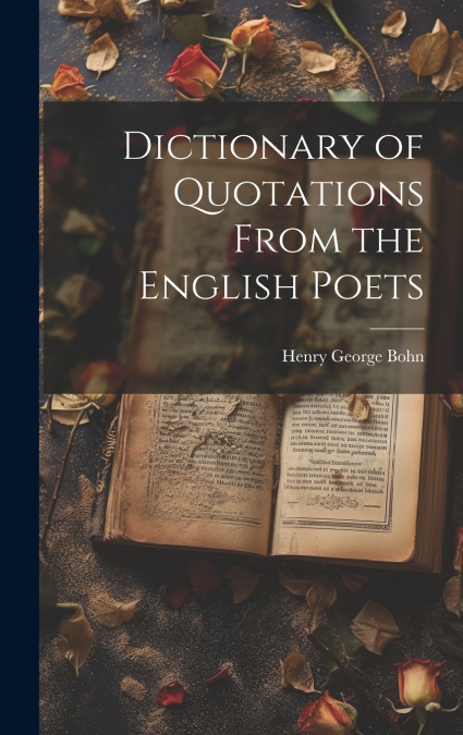 Dictionary of Quotations From the English Poets