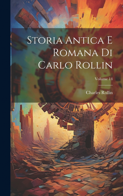 Storia Antica E Romana Di Carlo Rollin; Volume 14