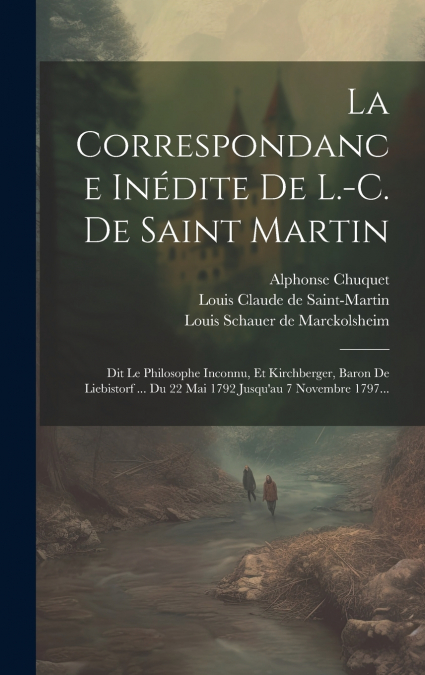 La Correspondance Inédite De L.-c. De Saint Martin