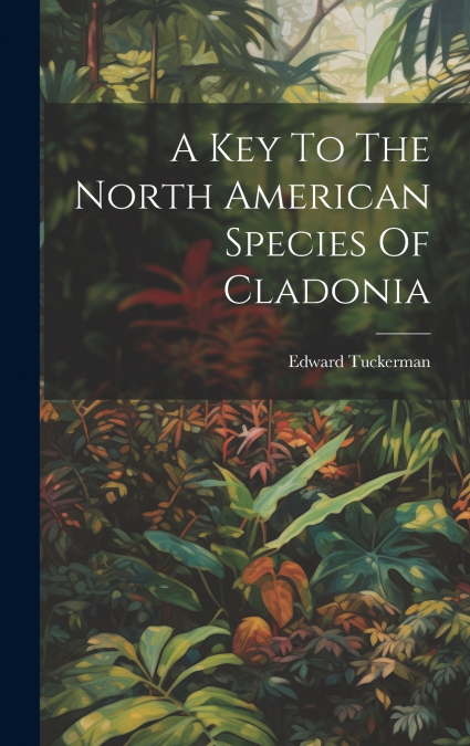 A Key To The North American Species Of Cladonia