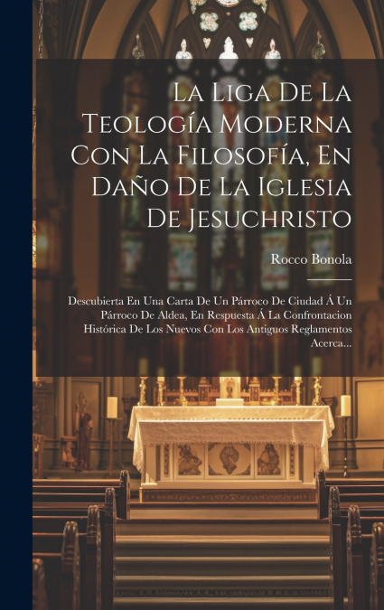 La Liga De La Teología Moderna Con La Filosofía, En Daño De La Iglesia De Jesuchristo