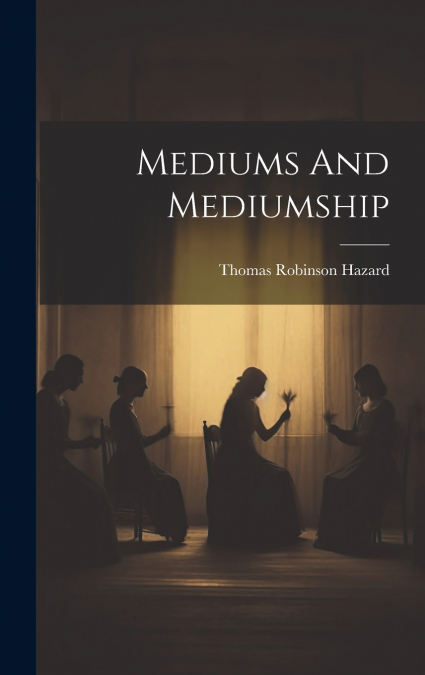 Mediums And Mediumship