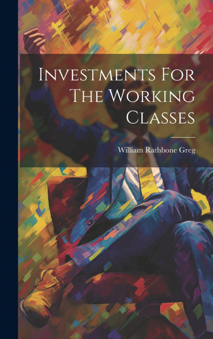 Investments For The Working Classes