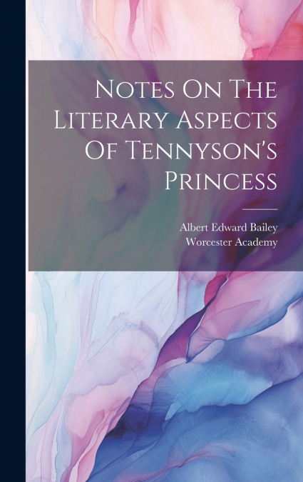 Notes On The Literary Aspects Of Tennyson’s Princess