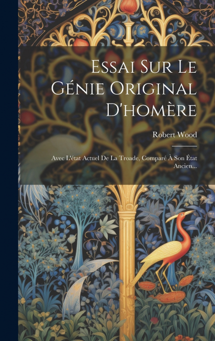 Essai Sur Le Génie Original D’homère