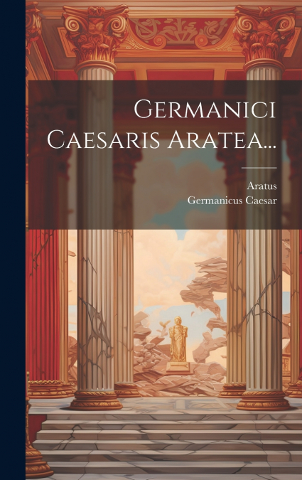 Germanici Caesaris Aratea...