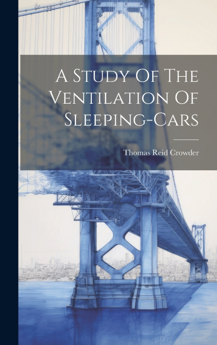 A Study Of The Ventilation Of Sleeping-cars