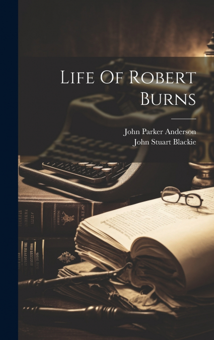 Life Of Robert Burns