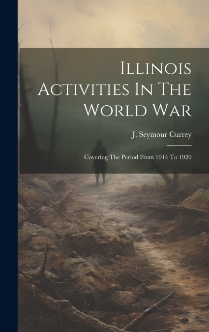 Illinois Activities In The World War