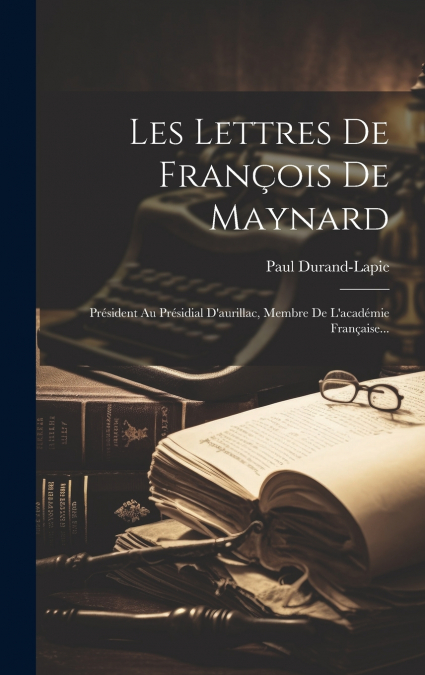 Les Lettres De François De Maynard
