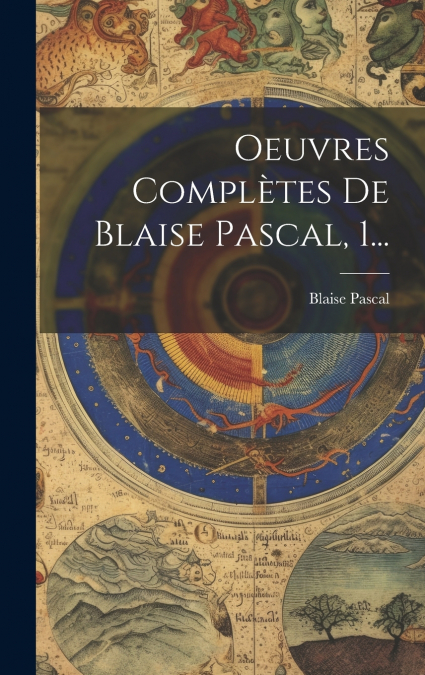 Oeuvres Complètes De Blaise Pascal, 1...